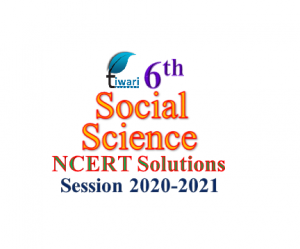 NCERT Solutions for Class 6 Social Science 2025-26