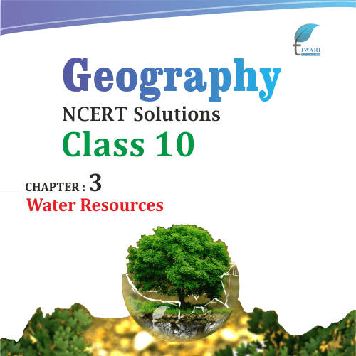 NCERT Solutions for Class 10 Geography Chapter 3 Water Resources PDF