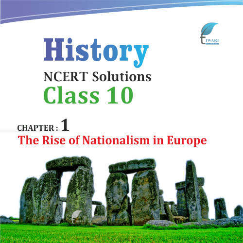 The Rise of Nationalism in Europe Class 10 Notes CBSE History Chapter 1,  Download Free PDF