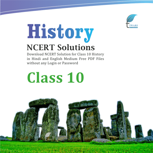 NCERT Solutions for Class 10 History in PDF Updated for 20222023.
