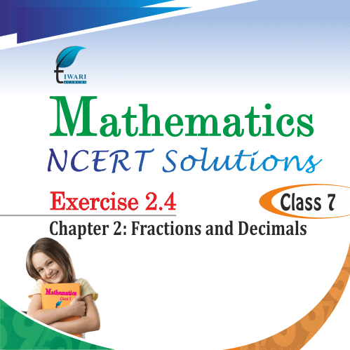 CBSE NCERT Class 7 Maths Chapter 2 Exercise 2.4 Solution in PDF Free.
