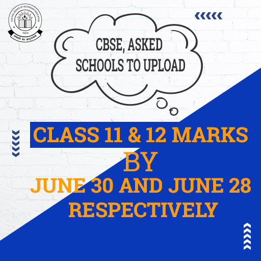 CBSE Asked Schools To Upload Class 11 and 12 Marks
