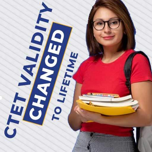 CTET Validity Changed To Lifetime