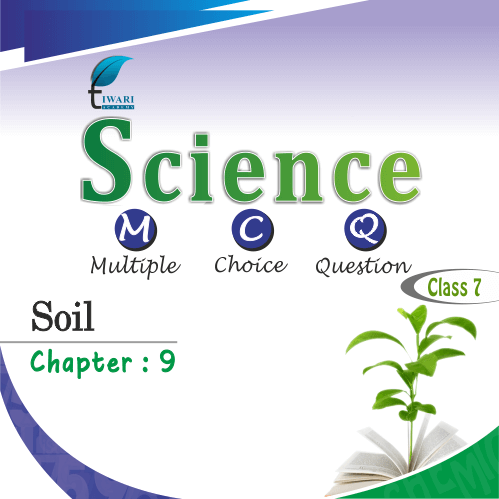 CBSE Class 7 Science Chapter 9 MCQ (Multiple Choice Questions) of Soil