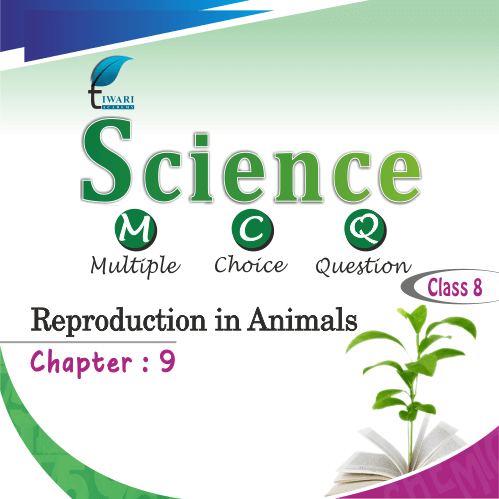 CBSE Class 8 Science Chapter 9 MCQ of Reproduction in Animals Free.