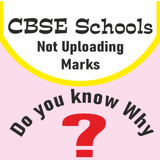 CBSE Schools Not Uploading Marks