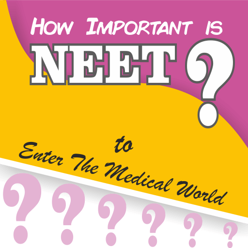 NEET Required to Enter the Medical World
