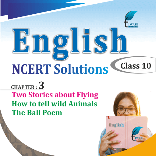 NCERT Solutions for Class 10 English First Flight Chapter 3