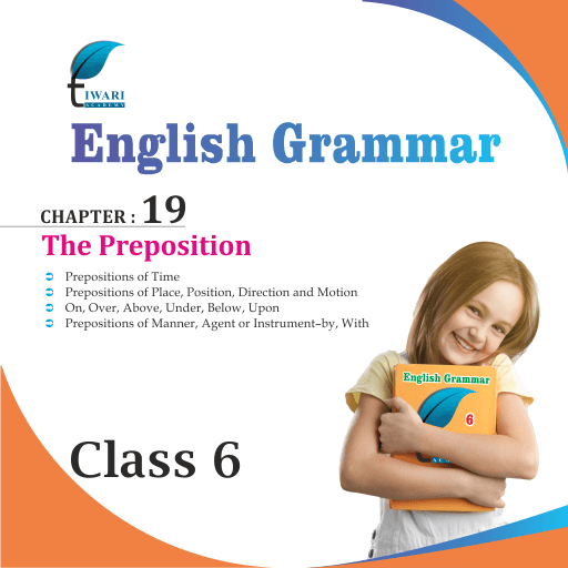 Class 6 English Grammar Chapter 19 the Preposition session 2022-2023.