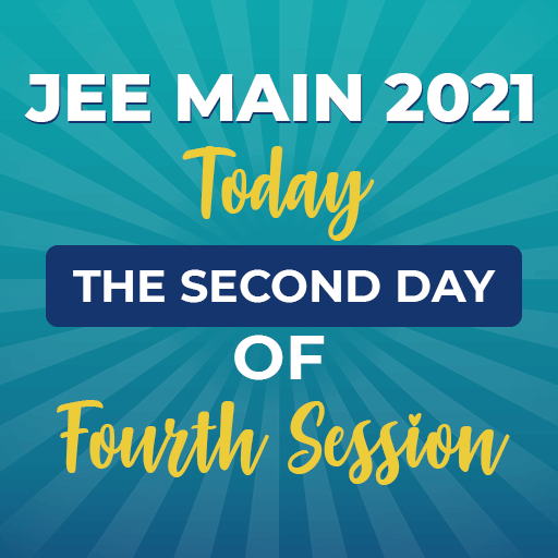 JEE Main 2021 The Second Day