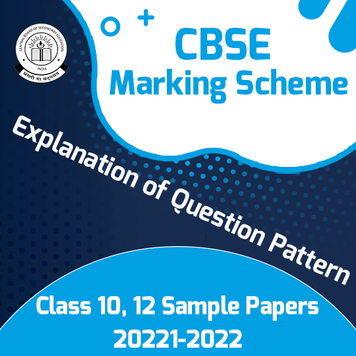 CBSE Marking Scheme Explanation of Question Pattern 10th, 12th