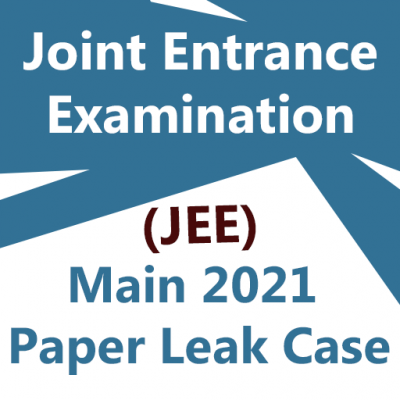 Joint Entrance Examination JEE Main 2021 Paper Leak Case. Chek Detail.