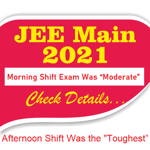 JEE Main 2021 Day 4 Morning and Afternoon Shift Exams