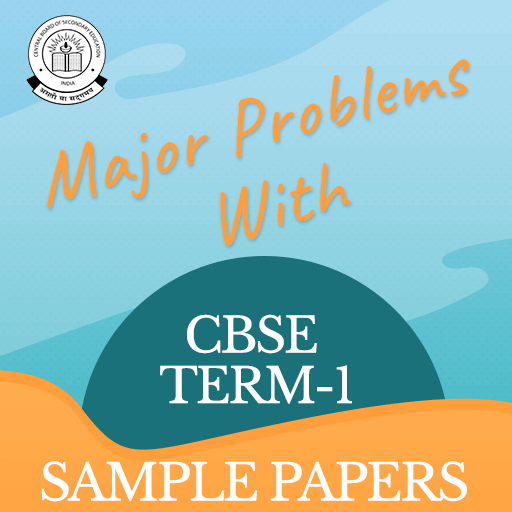 Major Problems with CBSE Term-1 Sample Papers