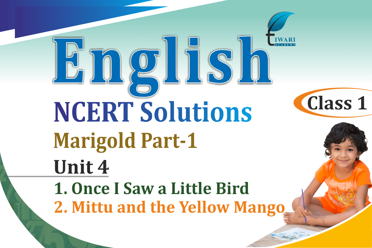 ncert-solutions-for-class-1-english-marigold-unit-4-chapter-1-and-2