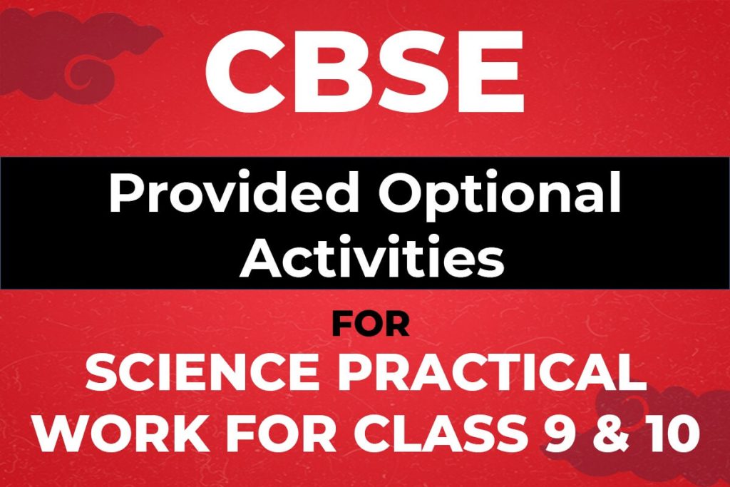 CBSE Provided Optional Activities Science Practical for Class 9, 10.