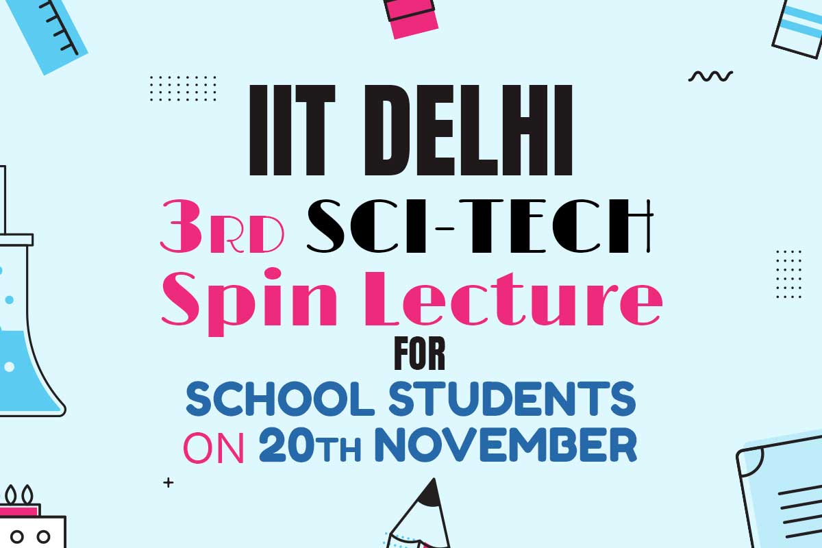 IIT Delhi 3rd SCI TECH Spin Lecture for School Students