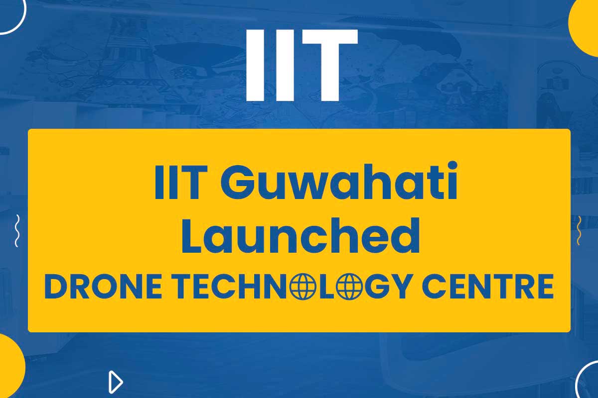 IIT Guwahati Launched Drone Technology Centre