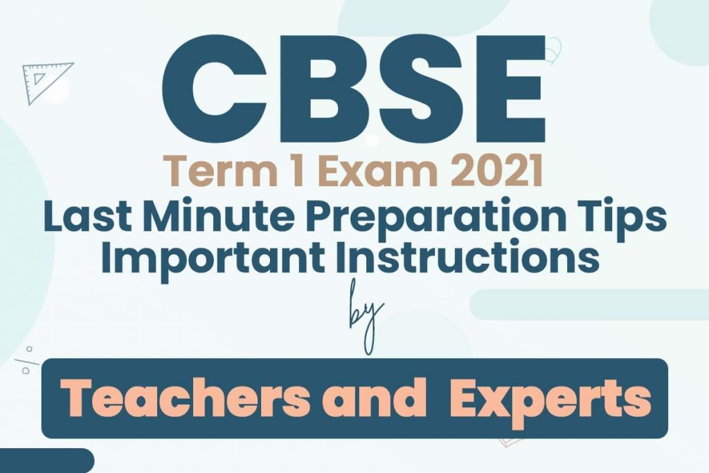 CBSE Term 1 Exam 2021 Last Minute Instructions By Teachers, Experts.
