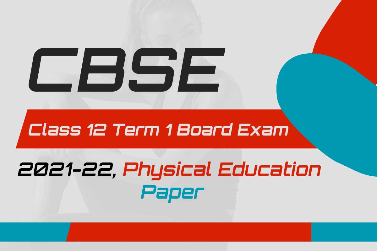CBSE Class 12 Term 1 Board Exam 2021, Physical Education paper