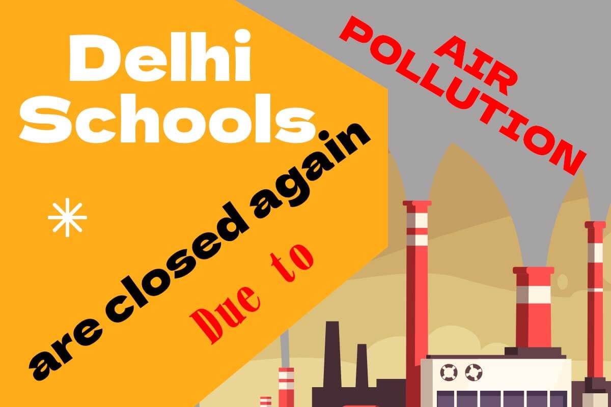 Delhi Schools are closed again due to AIR POLLUTION
