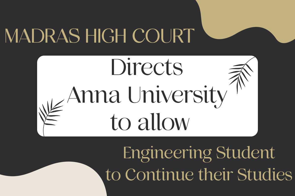 Madras High Court directs Anna University to allow engineering student to continue his studies