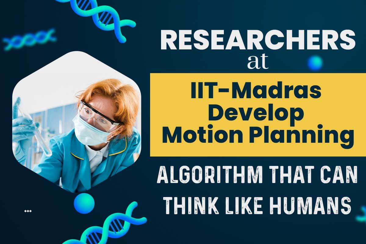 Researchers at IIT Madras Develop Motion Planning Algorithm that can think like humans