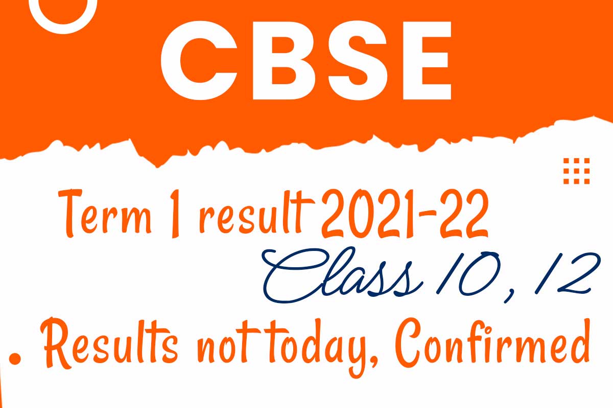 CBSE Term 1 result 2021 Class 10, 12 results not today, confirmed