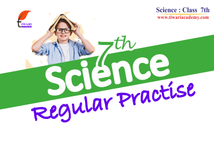 science homework for class 7 Step 1: Be prepared for Maximum marks and work on it.