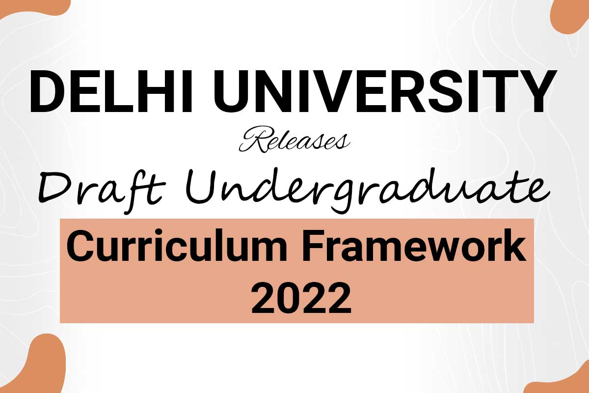 Delhi University releases Draft Undergraduate Curriculum Framework 2022