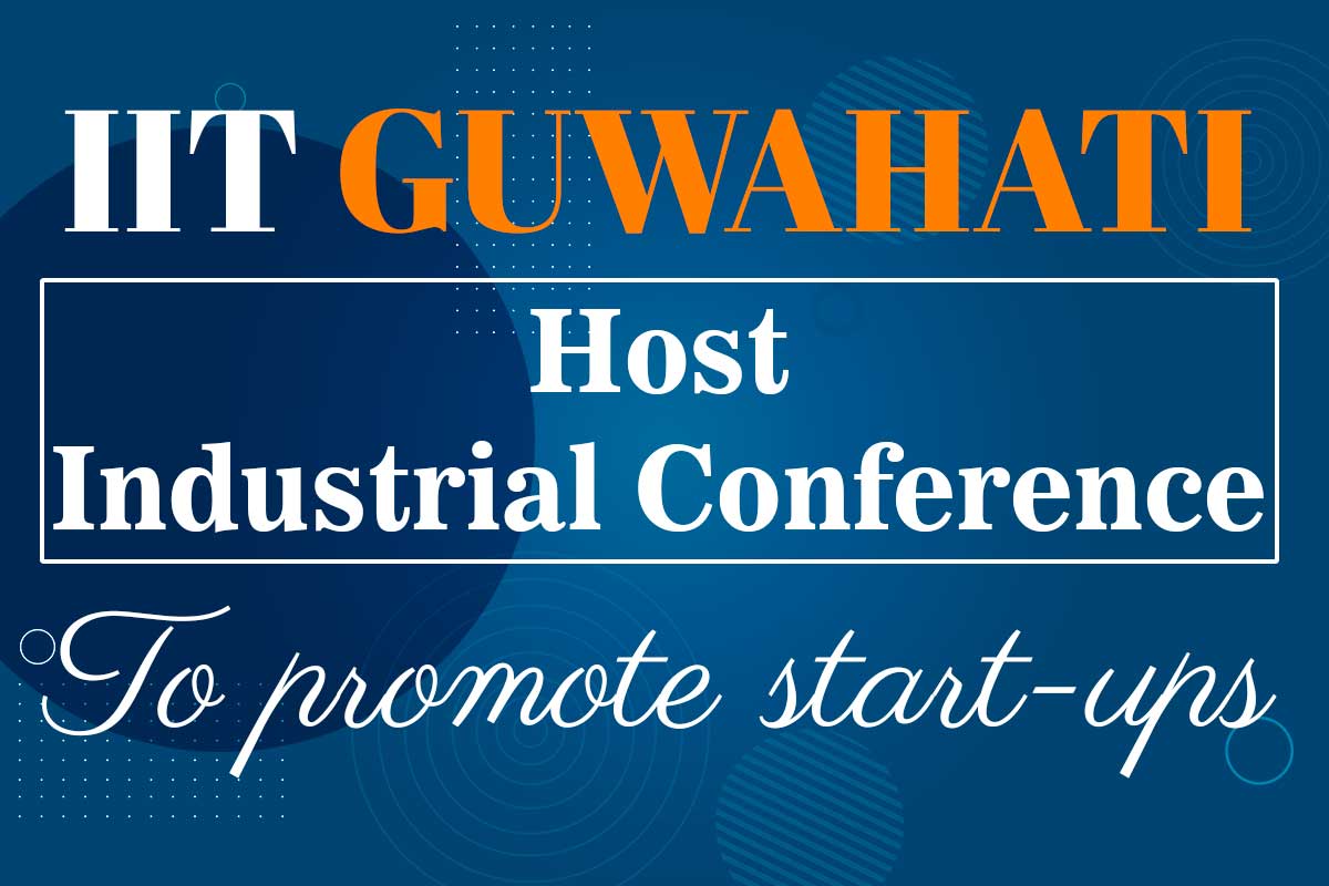 IIT Guwahati to host industrial conference to promote start-ups