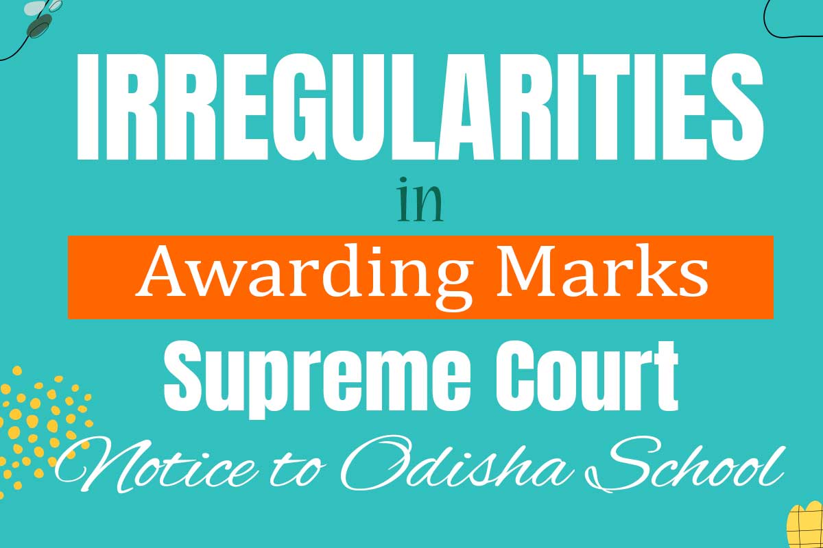 Irregularities in awarding marks, Supreme Court notice to Odisha School