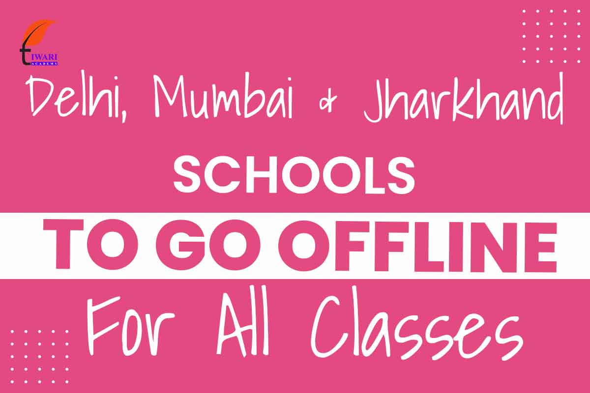 Delhi Mumbai and Jharkhand Schools to Go Offline for all Classes