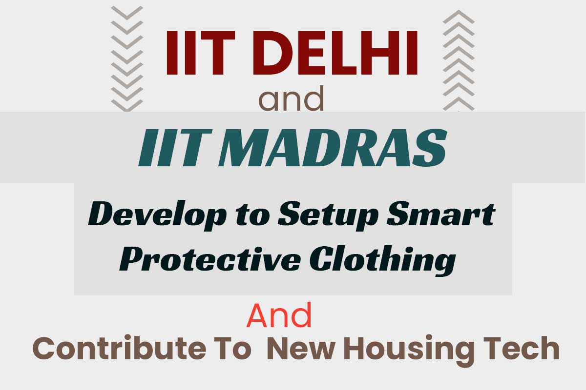 IIT Delhi and IIT Madras Develop To Setup Smart Protective Clothing
