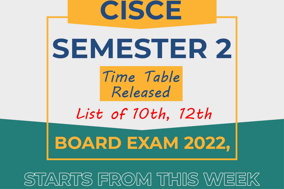 CISCE Semester 2 Time Table Released, List of 10th, 12th Board Exam 2022