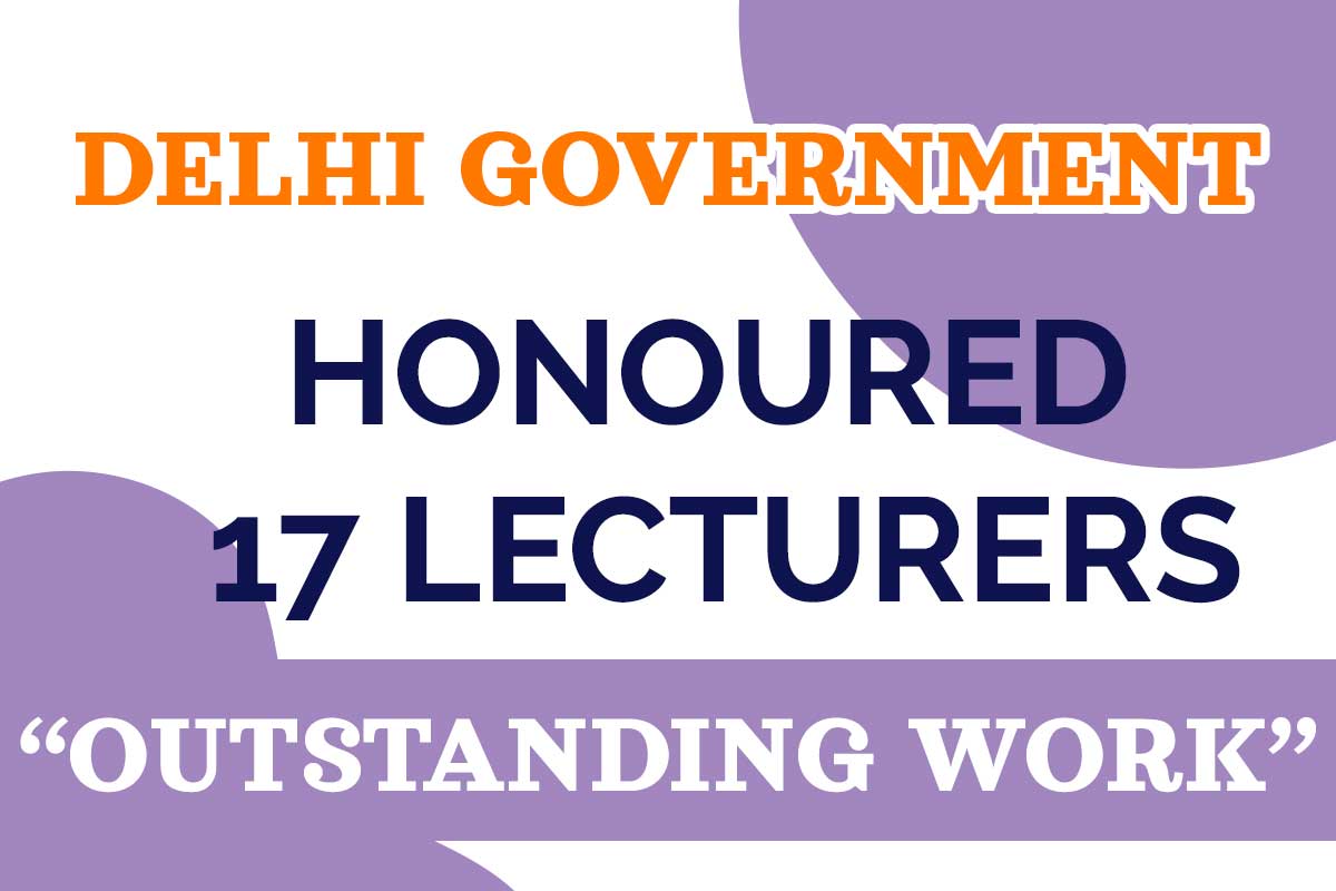 Delhi government honoured 17 lecturers for OUTSTANDING WORK