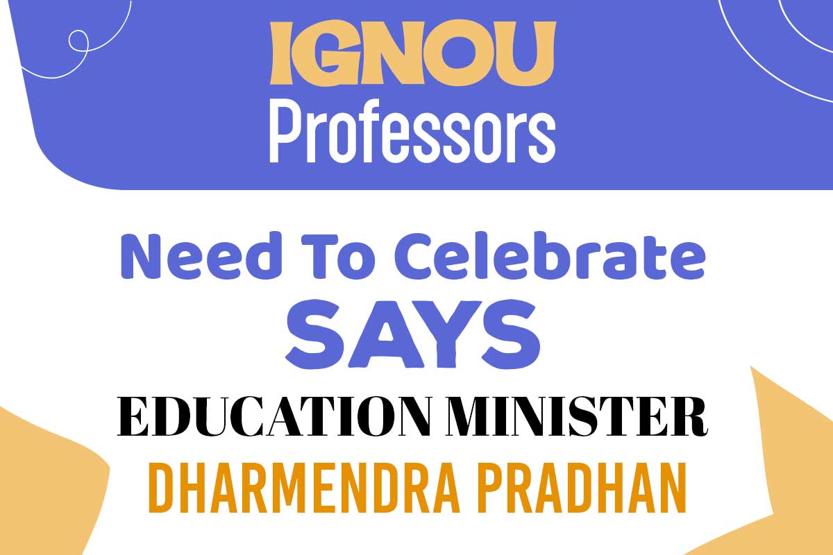 IGNOU professors Need to Celebrate Says Education Minister