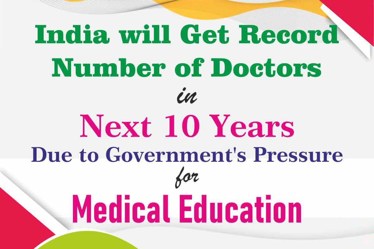 India will get record number of doctors in next 10 years due to government's pressure