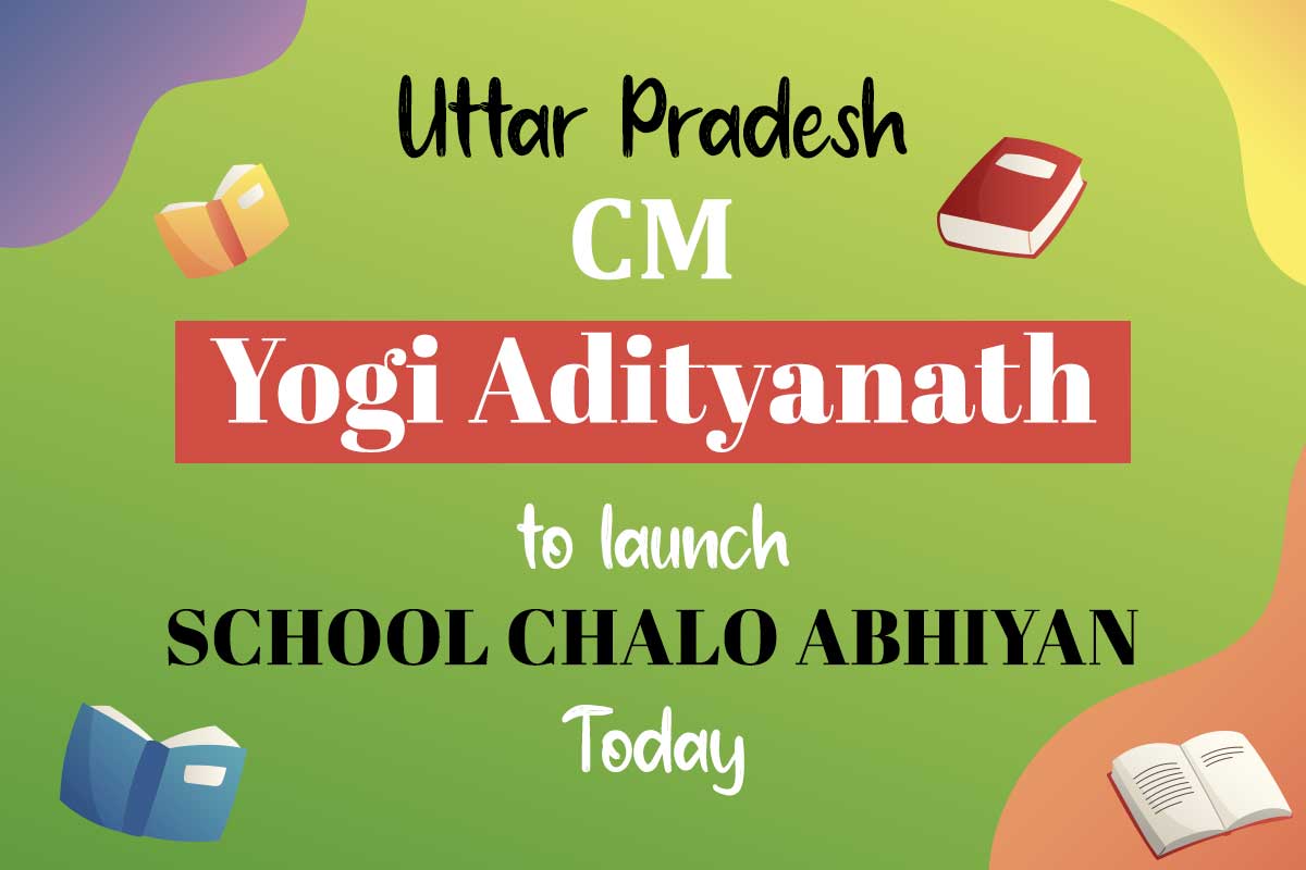 Uttar Pradesh Chief Minister Yogi Adityanath to launch SCHOOL CHALO ABHIYAN