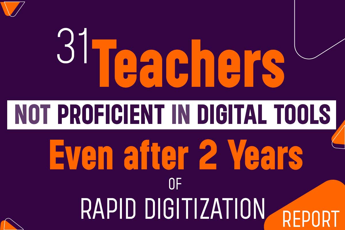 31% teachers not proficient in digital tools even after 2 years
