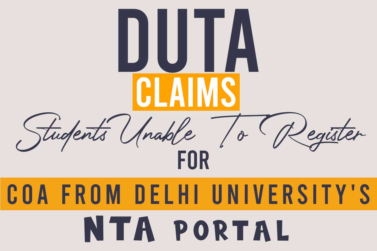 DUTA Claims Students Unable to Register for CoA From Delhi University