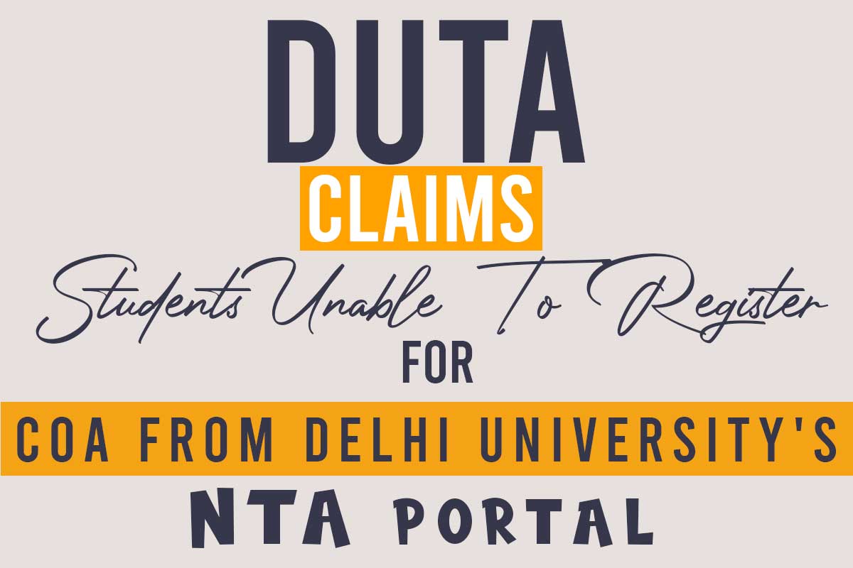 DUTA Claims Students Unable to Register for CoA From Delhi University