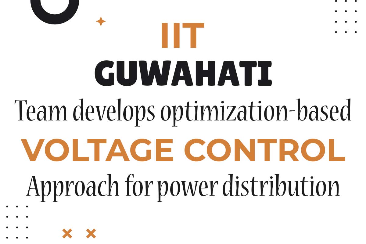 IIT Guwahati team develops optimization-based voltage control approach for power distribution
