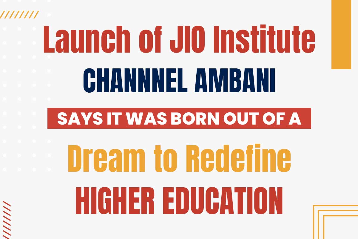 Ambani says it was born out of a dream to redefine Higher Education