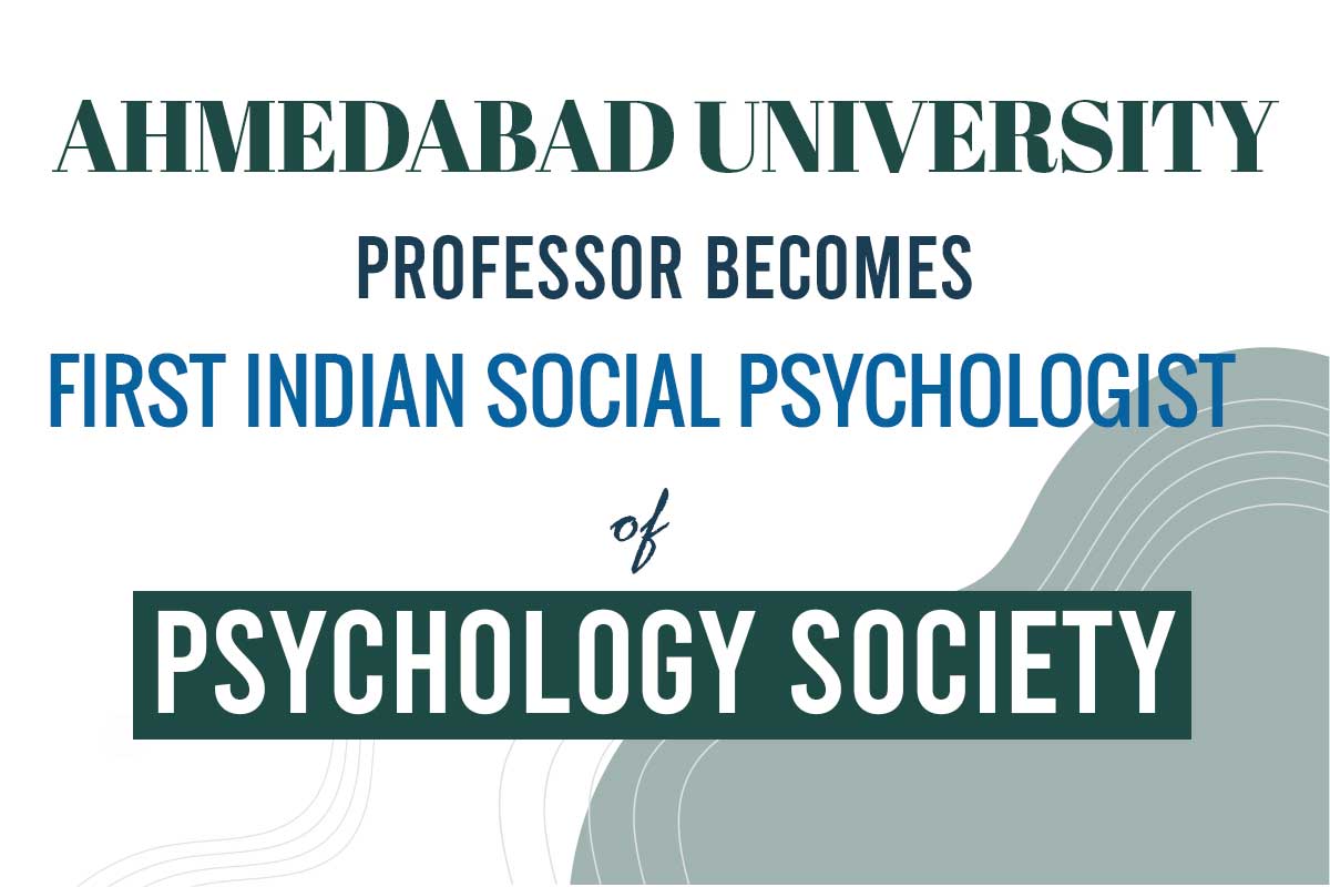 Ahmedabad University professor becomes first Indian social psychologist