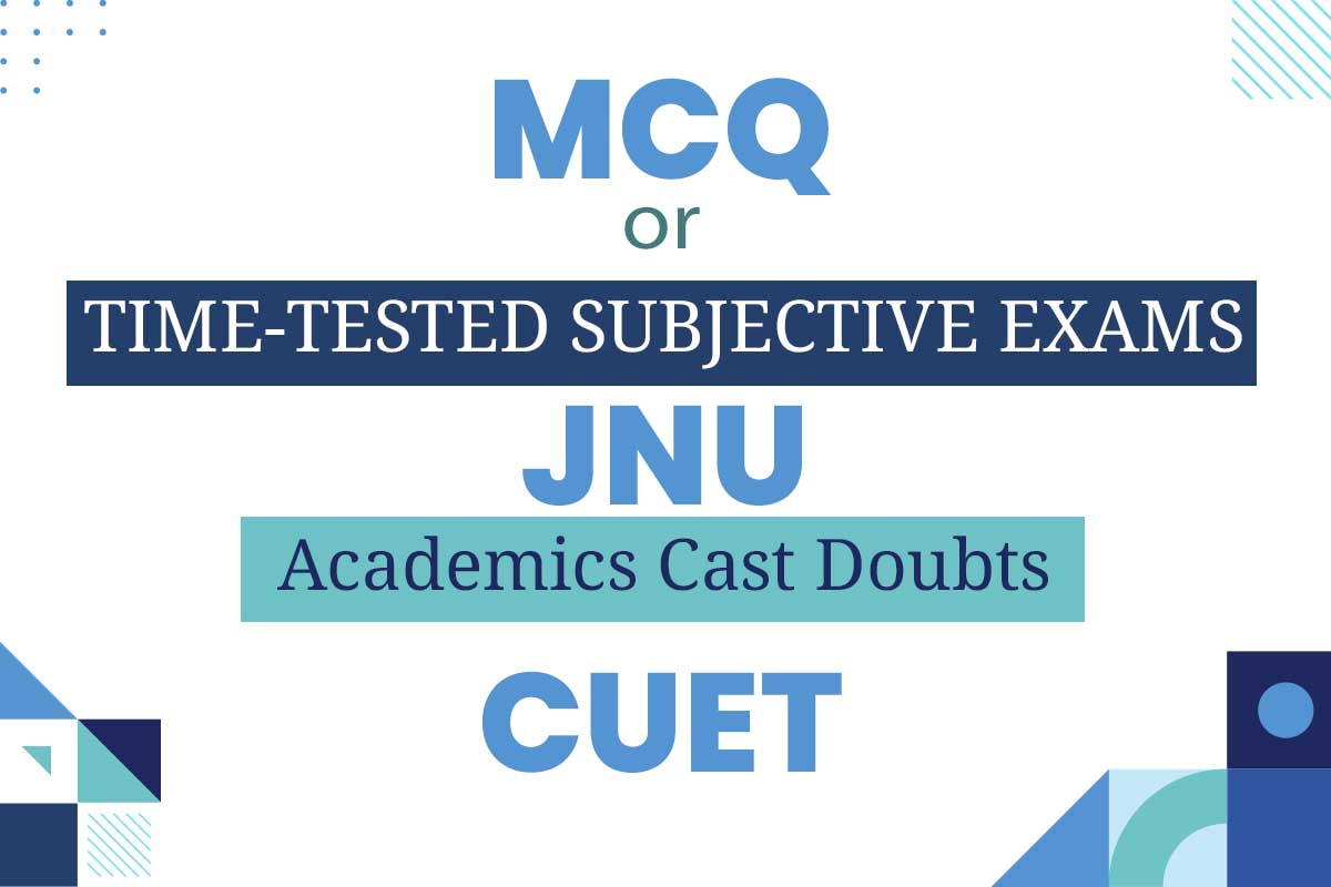 MCQs or time-tested subjective exams, JNU academic doubts on admission