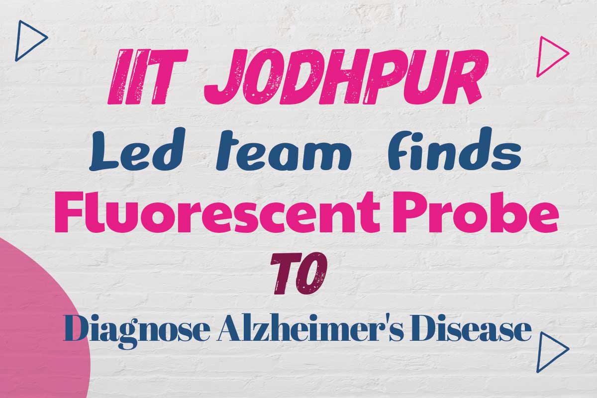 IIT Jodhpur-led team finds Fluorescent Probe