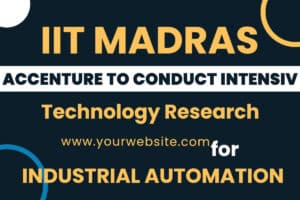 IIT Madras, Accenture to Conduct Intensive Technology Research