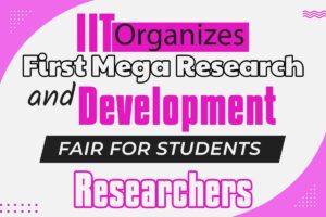 IIT organizes First Mega Research and Development fair for Students