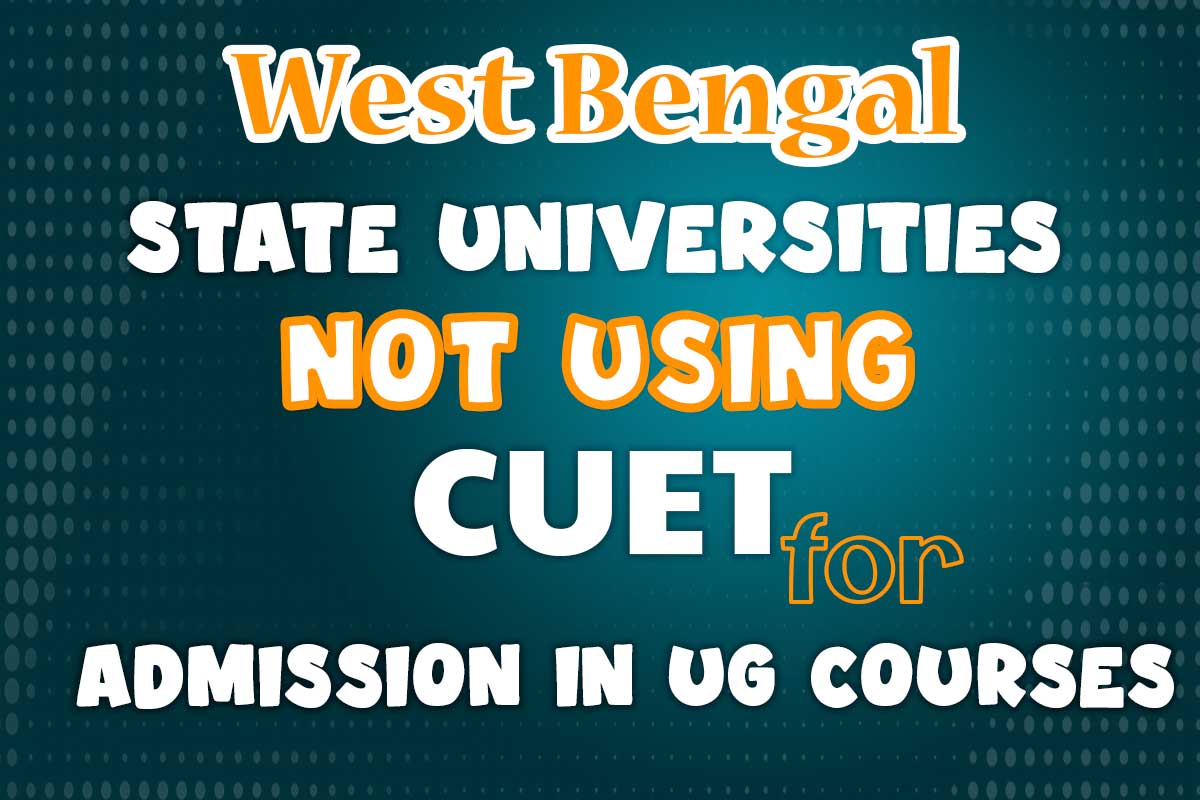 West Bengal State Universities not using CUET for admission in UG courses